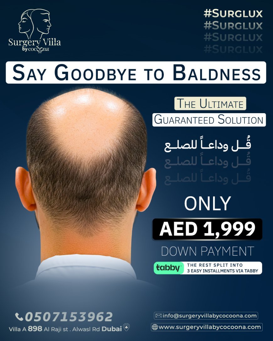 الحل الشامل لاستعادة الشعر والكثافة: فيلا الجراحة من Cocoona في جميرا دبي
